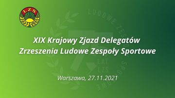 Na żywo: XIX Krajowy Zjazd Delegatów Zrzeszenia LZS 2021 Warszawa PKOL