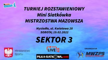 🔴🎦🏐 Sektor  3 – Mini Siatkówka 📆(19/02/2022) Mysiadło