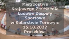 Na żywo: Mistrzostwa Krajowego Zrzeszenia LZS w Kolarstwie Torowym (15/10/2022) Pruszków