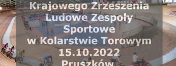 Na żywo: Mistrzostwa Krajowego Zrzeszenia LZS w Kolarstwie Torowym (15/10/2022) Pruszków