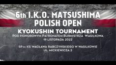 VI I.K.O. Matsushima Polish Open Kyokushin Tournament Wasilków
