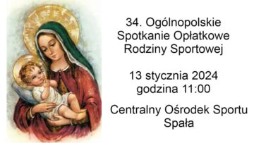 34. Ogólnopolskie Spotkanie Opłatkowe Rodziny Sportowej (13.01.2024) Spała