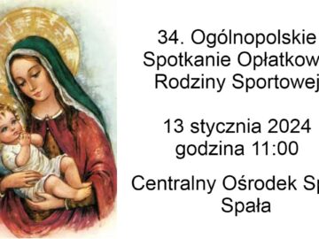 34. Ogólnopolskie Spotkanie Opłatkowe Rodziny Sportowej (13.01.2024) Spała